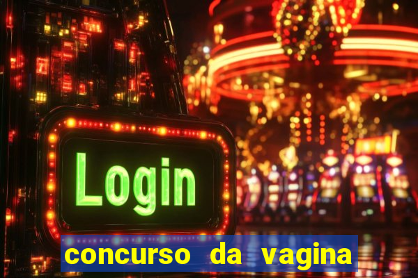 concurso da vagina mais bonita do brasil