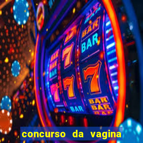 concurso da vagina mais bonita do brasil