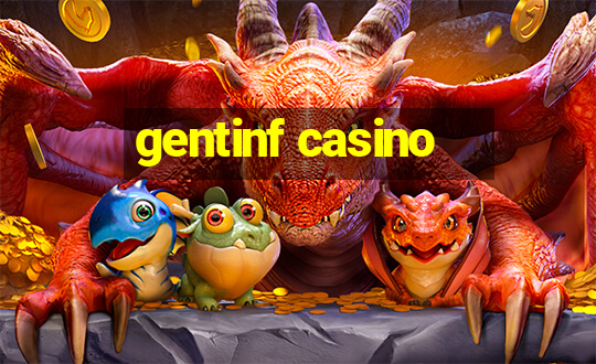 gentinf casino