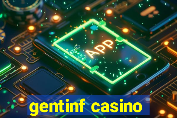 gentinf casino