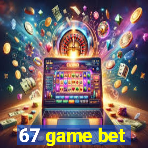 67 game bet