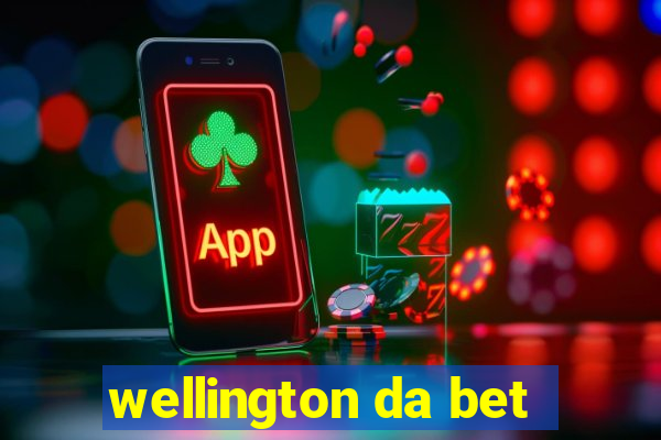 wellington da bet