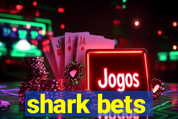 shark bets