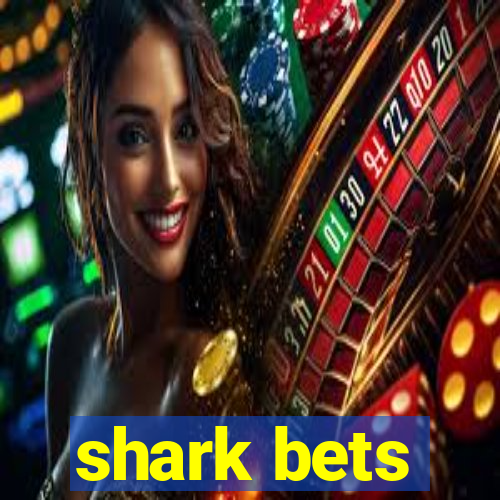 shark bets