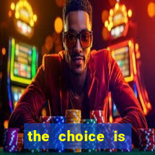 the choice is yours megaways slot