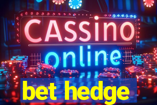 bet hedge