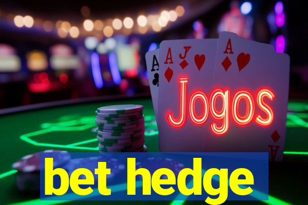 bet hedge