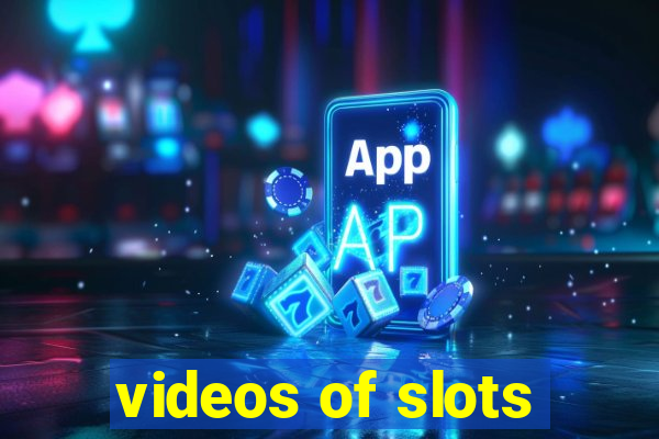 videos of slots