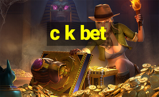 c k bet