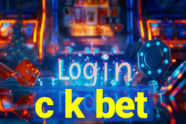 c k bet