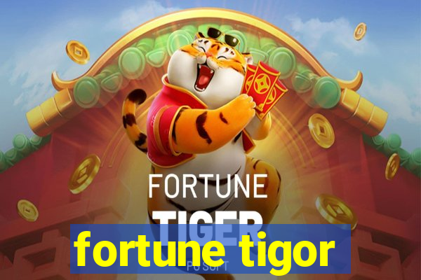 fortune tigor