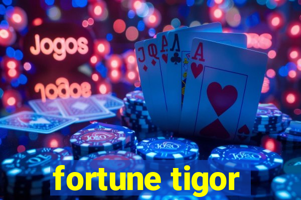 fortune tigor