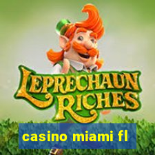 casino miami fl