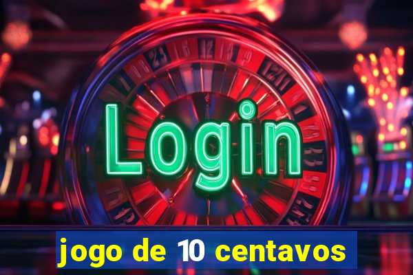 jogo de 10 centavos