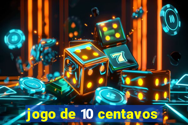 jogo de 10 centavos