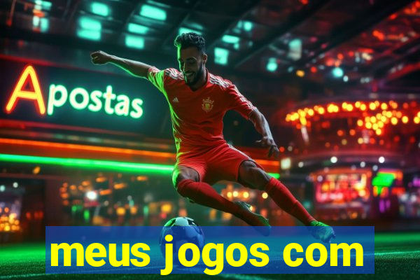 meus jogos com