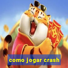 como jogar crash