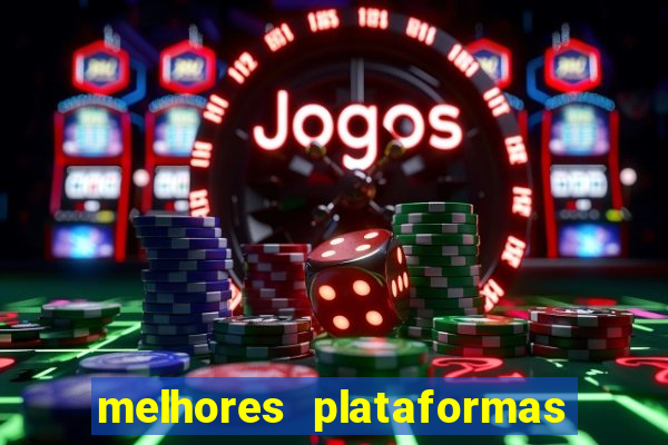 melhores plataformas do jogo do tigre