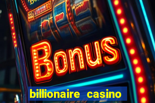 billionaire casino 100 free spins