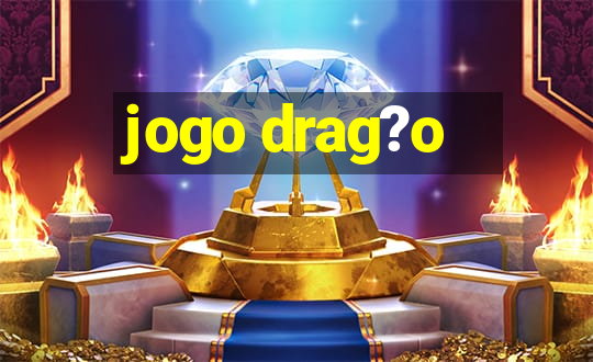 jogo drag?o