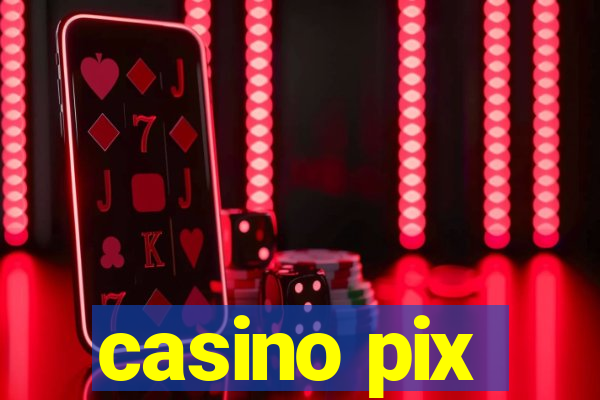 casino pix