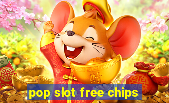 pop slot free chips