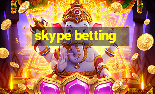 skype betting