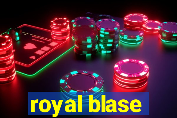 royal blase