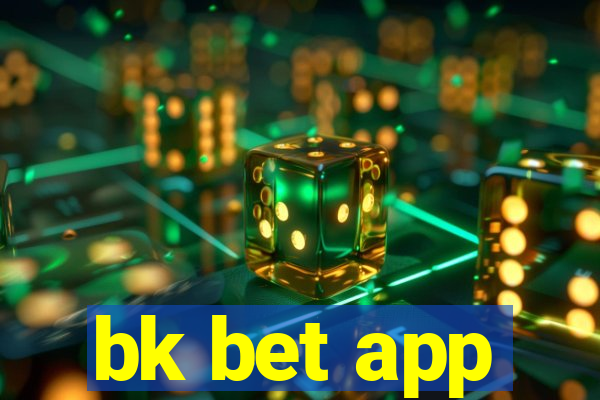 bk bet app