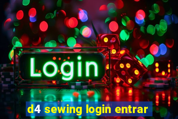 d4 sewing login entrar