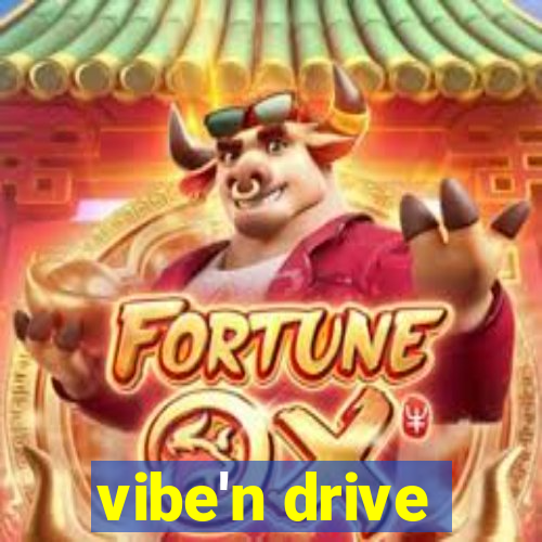 vibe'n drive