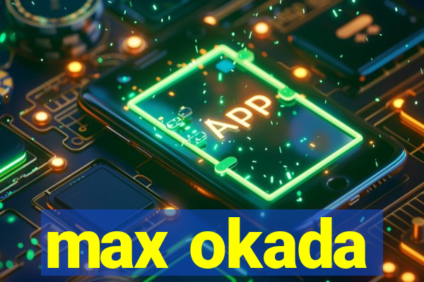 max okada