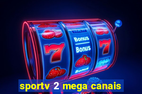 sportv 2 mega canais