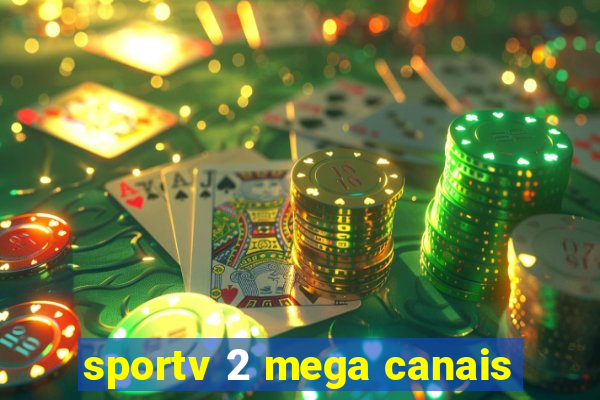 sportv 2 mega canais