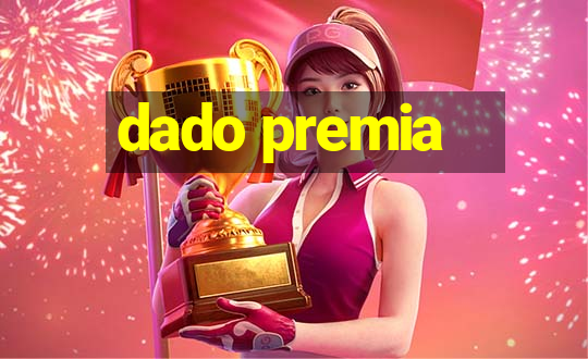 dado premia