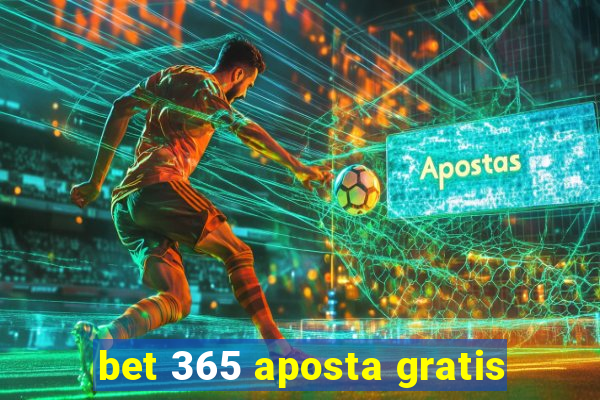 bet 365 aposta gratis