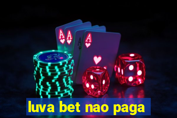 luva bet nao paga