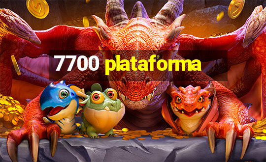 7700 plataforma