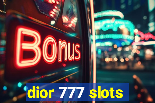 dior 777 slots