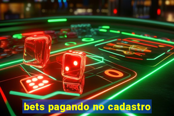 bets pagando no cadastro