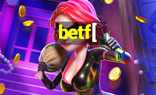 betf[