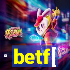 betf[