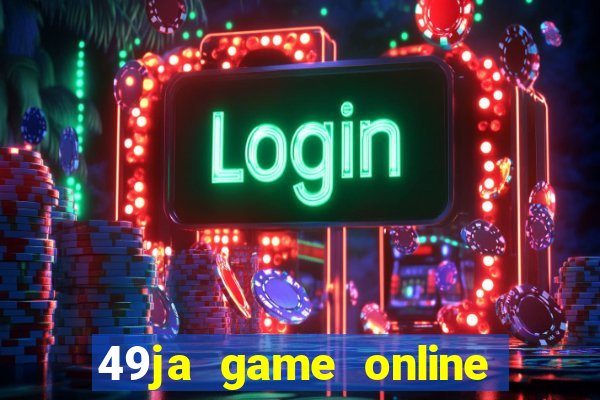 49ja game online casino slots