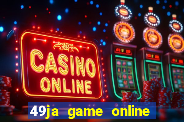 49ja game online casino slots