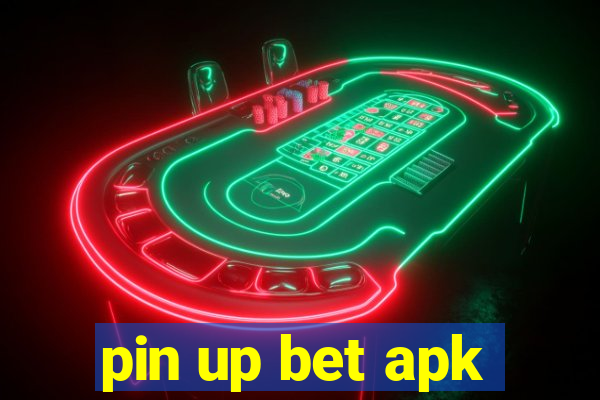 pin up bet apk