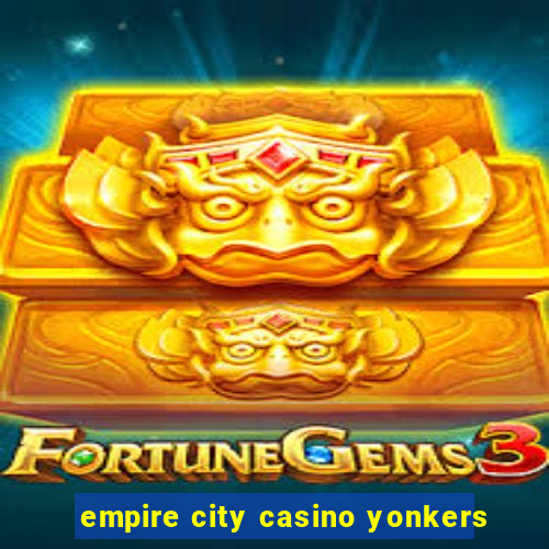 empire city casino yonkers