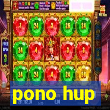 pono hup