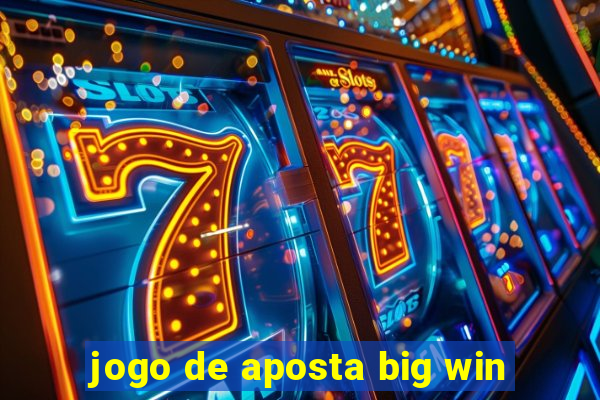 jogo de aposta big win