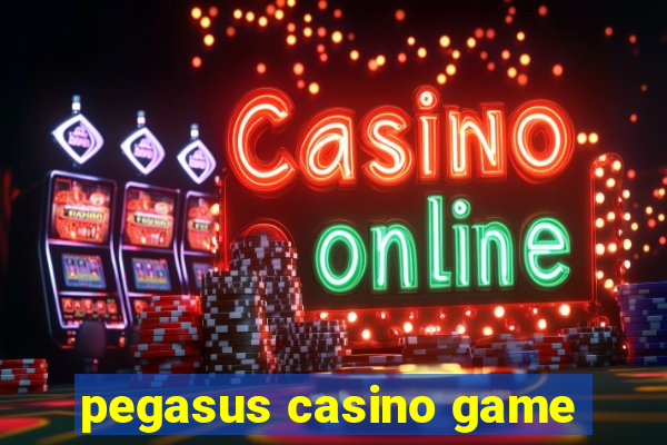 pegasus casino game