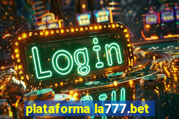 plataforma la777.bet